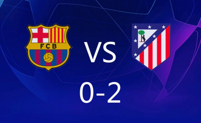 欧冠首回合马竞客场2-0掀翻巴萨